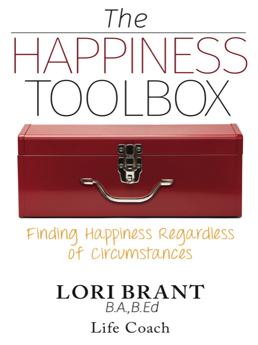 Title details for The Happiness Toolbox by Lori Brant - Available